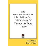Poetical Works of John Milton V7 : With Notes of Various Authors (1809),9781437269949