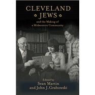 Cleveland Jews and the Making of a Midwestern Community