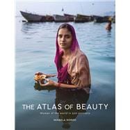 The Atlas of Beauty Women of the World in 500 Portraits