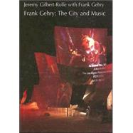 Frank Gehry: The City and Music