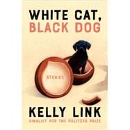 White Cat, Black Dog Stories