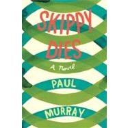 Skippy Dies : A Novel