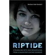 Riptide Struggling with and Resurfacing from a Daughter's Eating Disorder