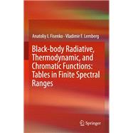 Black-body Radiative, Thermodynamic, and Chromatic Functions: Tables in Finite Spectral Ranges