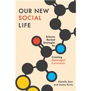 Our New Social Life Science-Backed Strategies for Creating Meaningful Connection