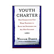 Youth Charter : How Communities Can Work Together to Raise the Standards for All Our Children