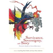 Survivance, Sovereignty, and Story