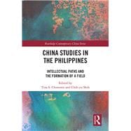 China Studies in the Philippines: Intellectual Paths and the Formation of a Field