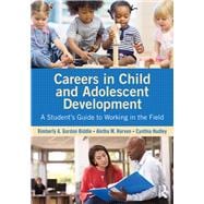 Careers in Child and Adolescent Development: A Student's Guide to Working in the Field
