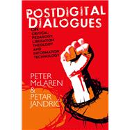 Postdigital Dialogues on Critical Pedagogy, Liberation Theology and Information Technology