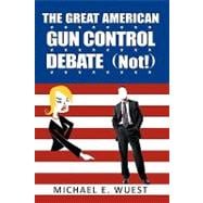 The Great American Gun Control Debate (Not!)