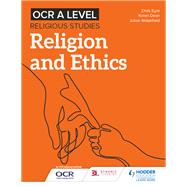 OCR A Level Religious Studies: Religion and Ethics
