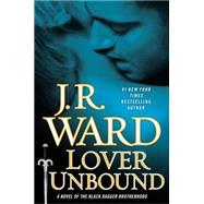 Lover Unbound (Collector's Edition) A Novel of the Black Dagger Brotherhood