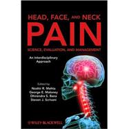 Head, Face, and Neck Pain Science, Evaluation, and Management An Interdisciplinary Approach