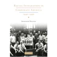 Racial Integration in Corporate America, 1940–1990