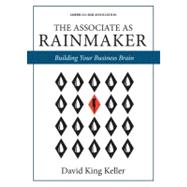 The Associate as Rainmaker Building Your Business Brain