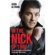 In the Nick of Time The Autobiography of John Altman, EastEnders’ Nick Cotton