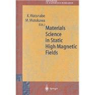 Materials Science in Static High Magnetic Fields