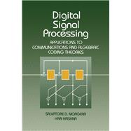 Digital Signal Processing : Applications to Communications and Algebraic Coding Theories
