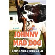 Johnny Mad Dog : A Novel