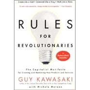 Rules for Revolutionaries: The Capitalist Manifesto for Creating and Marketing New Products and Services