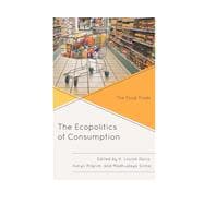 The Ecopolitics of Consumption The Food Trade