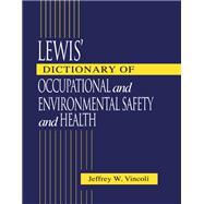 Lewis' Dictionary of Occupational and Environmental Safety and Health