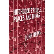 Hitchcock's People, Places, and Things