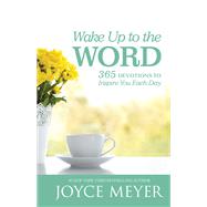 Wake Up to the Word 365 Devotions to Inspire You Each Day