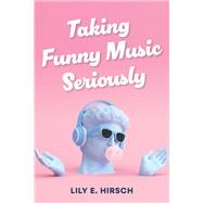 Taking Funny Music Seriously