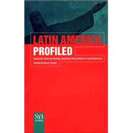 Latin America Profiled : Essential Facts on Society, Business, and Politics in Latin America