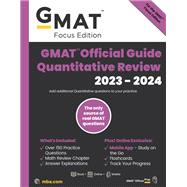 GMAT Official Guide Quantitative Review 2023-2024, Focus Edition Includes Book + Online Question Bank + Digital Flashcards + Mobile App