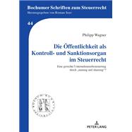 Die Oeffentlichkeit als Kontroll- und Sanktionsorgan im Steuerrecht