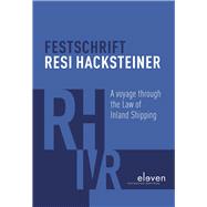 Festschrift Resi Hacksteiner A Voyage Through the Law of Inland Shipping