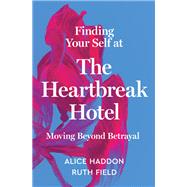 Finding Your Self at the Heartbreak Hotel