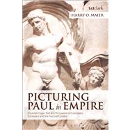 Picturing Paul in Empire Imperial Image, Text and Persuasion in Colossians, Ephesians and the Pastoral Epistles