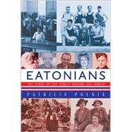 Eatonians : The Inside Story of the Family Behind the Family