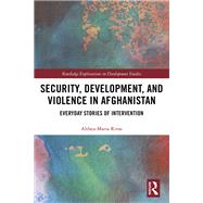 Security, Development, and Violence in Afghanistan