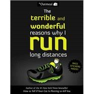 The Terrible and Wonderful Reasons Why I Run Long Distances