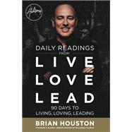 Daily Readings from Live Love Lead 90 Days to Living, Loving, Leading