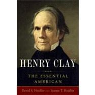 Henry Clay: The Essential American