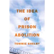 The Idea of Prison Abolition