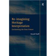 Re-imagining Heritage Interpretation: Enchanting the Past-Future