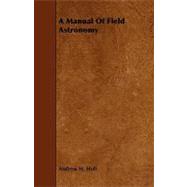 A Manual of Field Astronomy