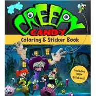 Creepy Candy Coloring & Sticker Book The Official Coloring Book of the Creepy Candy Show: Includes Over 100 Stickers!