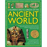 Children's Encyclopedia of the Ancient World Step back in time to discover the wonders of the Stone Age, Ancient Egypt, Ancient Greece, Ancient Rome, the Aztecs and Maya, the Incas, Ancient China and Ancient Japan