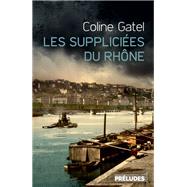 Les Suppliciées du Rhône