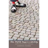 The Fifth Impossibility; Essays on Exile and Language