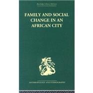 Family and Social Change in an African City: A Study of Rehousing in Lagos