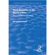 Work Behavior of the World's Poor: Theory, Evidence and Policy: Theory, Evidence and Policy